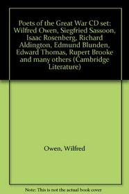 Poets of the Great War CD set: Wilfred Owen, Siegfried Sassoon, Isaac Rosenberg, Richard Aldington, Edmund Blunden, Edward Thomas, Rupert Brooke and many others (Cambridge Literature)