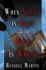 When Science is Right and the Bible is Wrong