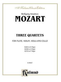 Three Quartets, K. 285, 298, 370 (Kalmus Edition)