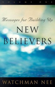 Messages for Building Up New Believers: Volume 1-3