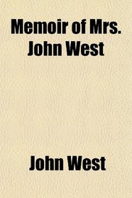 Memoir of Mrs. John West