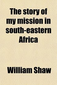 The story of my mission in south-eastern Africa