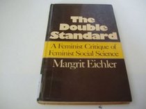 The Double Standard: A Feminist Critique of the Social Sciences