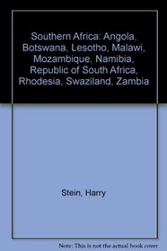 Southern Africa: Angola, Botswana, Lesotho, Malawi, Mozambique, Namibia, Republic of South Africa, Rhodesia, Swaziland, Zambia (A First book)