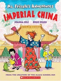 Ms. Frizzle's Adventures: Imperial China (Magic School Bus)