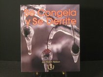 Se Congela Y Se Derrite/ Their Freezing and Melting (Los Primeros Pasos) (Spanish Edition)