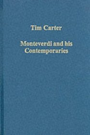 Monteverdi and His Contemporaries (Variorum Collected Studies Series)
