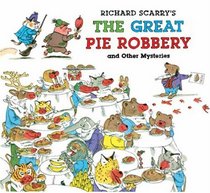 Richard Scarry's The Great Pie Robbery and Other Mysteries