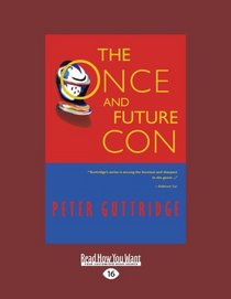 The Once and Future Con (EasyRead Large Edition)
