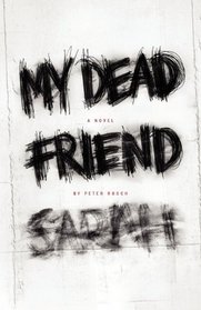 My Dead Friend Sarah: A Novel