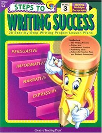 Steps to Writing Success Level 3: 28 Step-By-Step Writing Project Lesson Plans (Steps to Writing Success: Level 3)