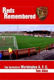 Reds Remembered: The Definitive Workington AFC