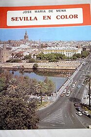 Sevilla en color (Colleccion iberica) (Spanish Edition)