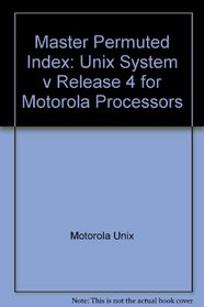 Master Permuted Index (Unix System V Release 4 for Motorola Processors)