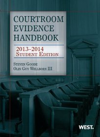Courtroom Evidence Handbook, 2013-2014 Student Edition