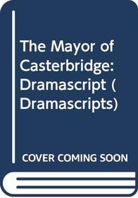 The Mayor of Casterbridge: Dramascript (Dramascripts)