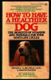 How to have a healthier dog: The benefits of vitamins and minerals for your dog's life cycles