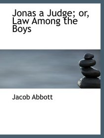Jonas a Judge; or, Law Among the Boys