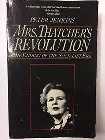 Mrs. Thatcher's Revolution: The Ending of the Socialist Era