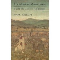 The Memoir of Marco Parenti: A Life in Medici, Florence