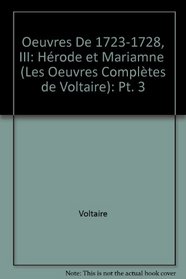 Oeuvres De 1723-1728: Herode Et Marianne: Pt. 3 (Oeuvres Completes De Voltaire)