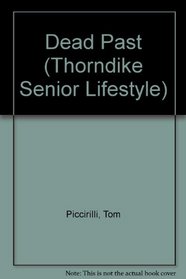 The Dead Past (Thorndike Large Print Senior Lifestyles)