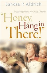Honey, Hang in There!