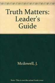 Truth Matters for You and Tomorrow's Generation: Leader's Guide