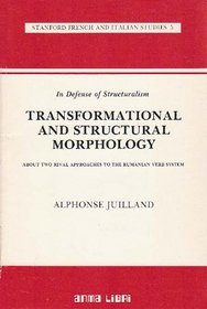 Transformational and Structural Morphology About Two Rival Approaches to the Rumanian Verb System (Stanford French and Italian Studies Vol. 5)