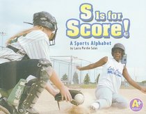 S Is for Score!: A Sports Alphabet (Alphabet Fun) (A+ Books:  Alphabet Fun)