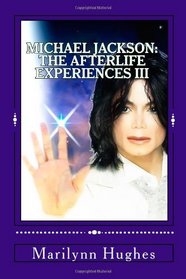 Michael Jackson: The Afterlife Experiences III: The Confessions of Michael Jackson