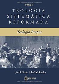 Teologa Sistemtica Reformada: Teologia Propia (Teologia sistematica reformada) (Spanish Edition)