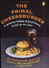The Primal Cheeseburger: A Generous Helping of Food History Served On a Bun