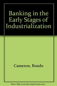 Banking in the Early Stages of Industrialization