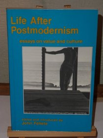 Life After Postmodernism: Essays on Value and Culture (Culture texts)