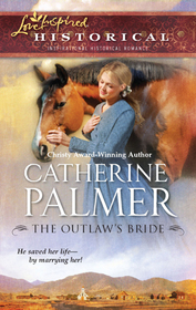 The Outlaw's Bride (Love Inspired Historical, No 63)