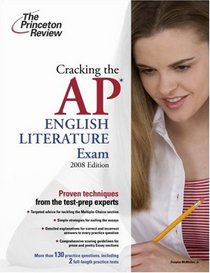 Cracking the AP English Literature Exam, 2008 Edition (College Test Prep)