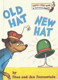 The Berenstain bears old hat, new hat (Bright and early board books)