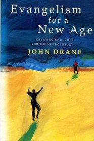 Evangelism for a New Age: Creating Churches for the Next Century