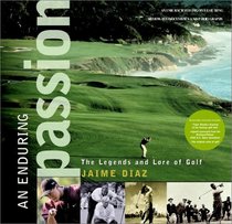 An Enduring Passion: The Legends and Lore of Golf