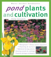 Pond Plants and Cultivation (Water Garden Handbooks)