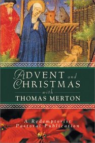 Advent and Christmas With Thomas Merton (Redemptorist Pastoral Publication)
