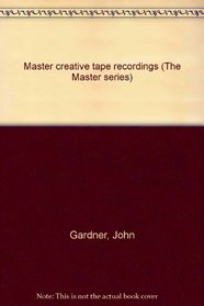 Master creative tape recordings (The Master series)