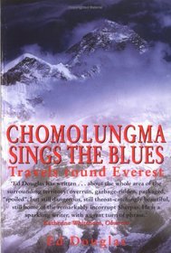 Chomolungma Sings the Blues: Travels Round Everest