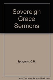 Spurgeons Sovereign Grace: