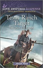 Texas Ranch Target (Cowboy Protectors, Bk 2) (Love Inspired Suspense, No 1032) (Larger Print)