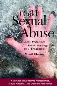 Child Sexual Abuse: Best Practices for Interviewing and Treatment