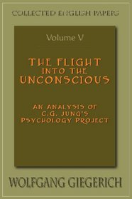 The Flight into the Unconscious: An Analysis of C.G. Jung's Psychology Project