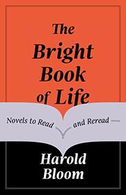 The Bright Book of Life: Novels to Read and Reread