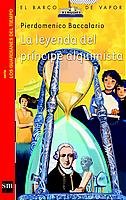 La leyenda del principe alquimista/ The Legend of Prince Alchemist (El Barco De Vapor) (Spanish Edition)